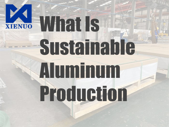 What-Is-Sustainable-Aluminum-Production
